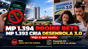 MP 1.394 proíbe bets e MP 1.393 cria Desenrola Brasil 3.0; veja o que muda