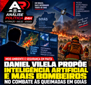 Daniel Vilela propõe inteligência artificial e mais bombeiros no combate às queimadas em Goiás