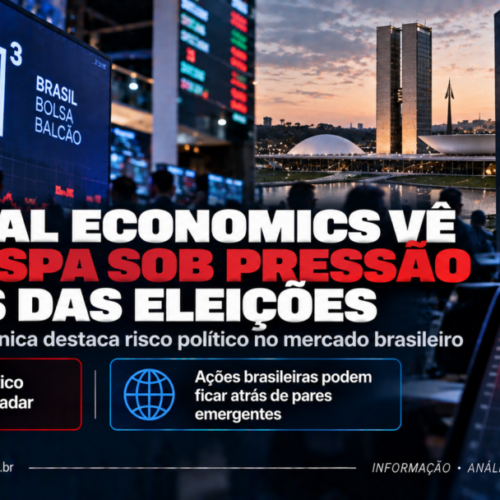 Capital Economics vê Ibovespa sob pressão antes das eleições e destaca risco político