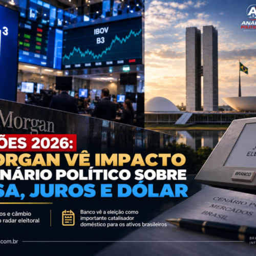 Eleições 2026: JPMorgan vê impacto do cenário político sobre Bolsa, juros e dólar