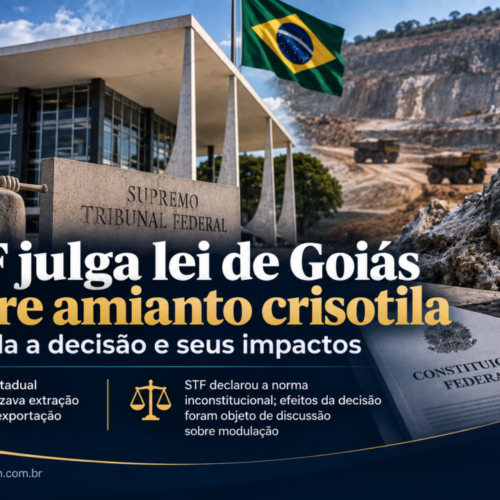STF julga lei de Goiás sobre amianto crisotila; entenda a decisão e seus impactos