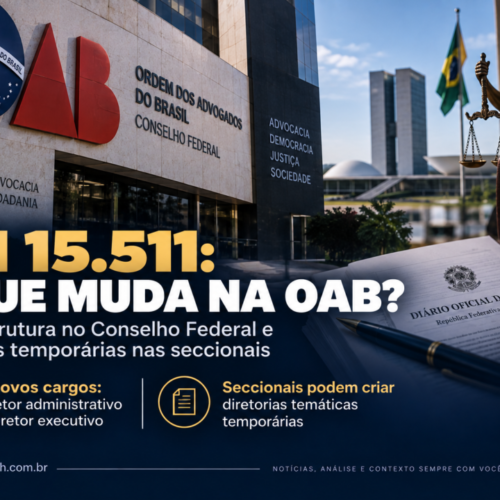 Lei 15.511: entenda o que muda na estrutura da OAB e nas seccionais