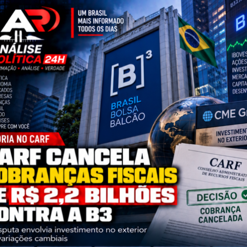 CARF cancela cobranças fiscais de R$ 2,2 bilhões contra a B3 em disputa sobre investimento no exterior
